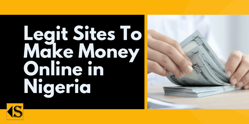 Top 10 Legit Sites To Make Money Online in Nigeria